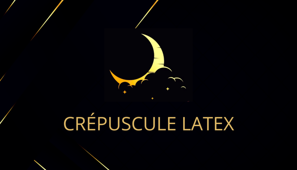 Crépuscule Latex